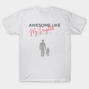 Awesome like my daughter 2023 T-Shirt